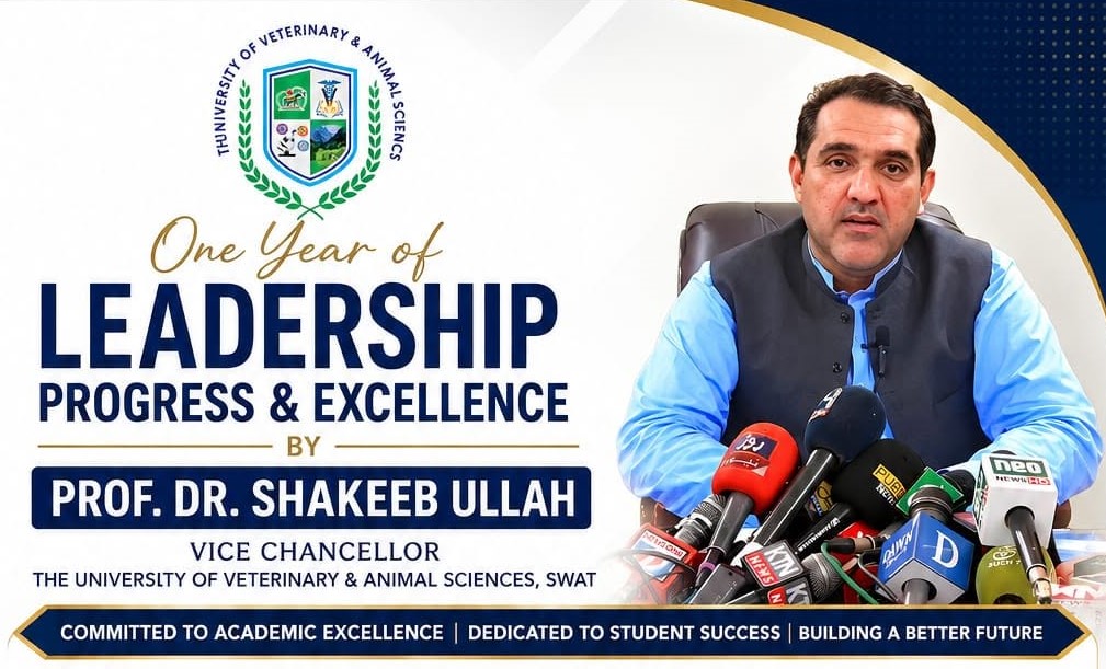 Building Excellence, Major Achievements of UVAS Swat Under the Leadership of Vice Chancellor Prof. Dr. Shakeeb Ullah